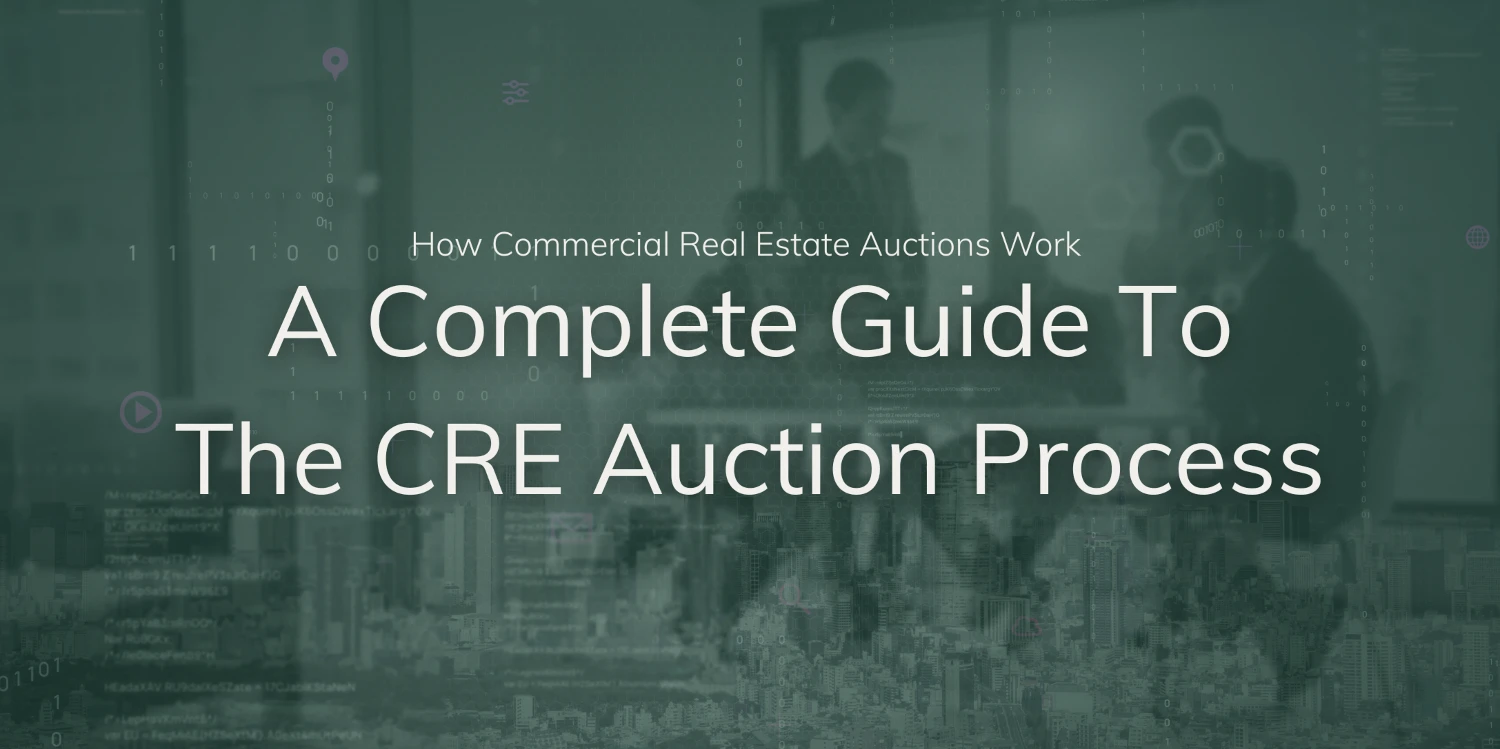 How Commercial Real Estate Auctions Work. A Complete Guide To The CRE Auction Process